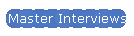 Master Interviews