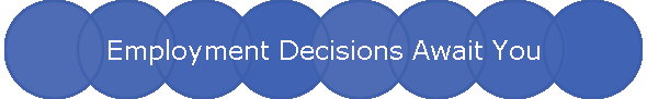 Employment Decisions Await You